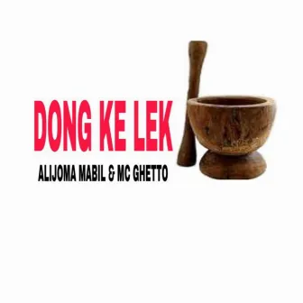 Dong Ke Lek by Alijoma Mabil