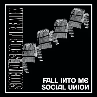 Fall Into Me (Social Sport Remix) by Social Sport