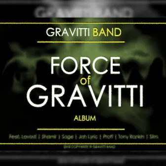 Force of Gravitti by GRAVITTI BAND