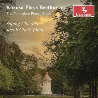 Beethoven: The Complete Piano Duets by Duo Korusa