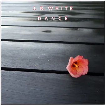 Dance (E. P.) by J. B. White