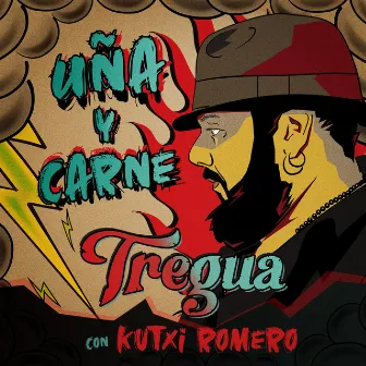 Uña y Carne by Tregua