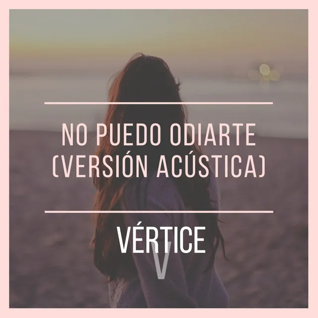 No Puedo Odiarte (Acústico)