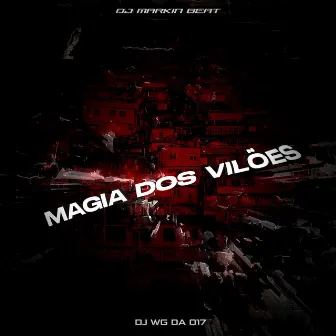 Magia Dos Vilões by DJ WG 017