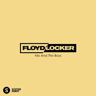 Me And The Boys by Floyd Locker