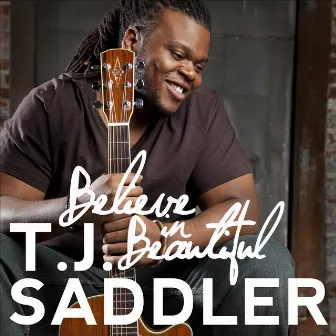 Believe in Beautiful by T.J. Saddler