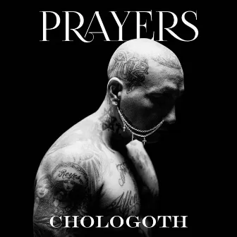 CHOLOGOTH by Prayers