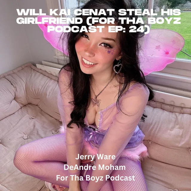 Will KAI Cenat Steal His Girlfriend (For Tha Boyz Podcast EP: 24)