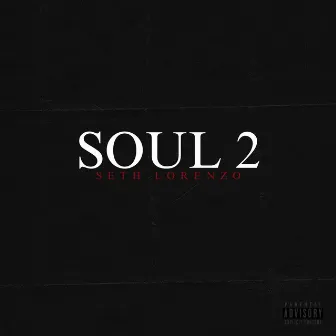 SOUL 2 by Seth Lorenzo