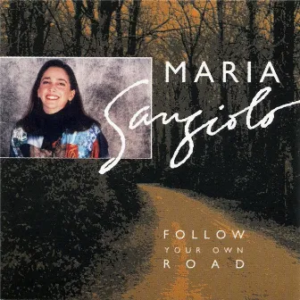 Follow Your Own Road by Maria Sangiolo