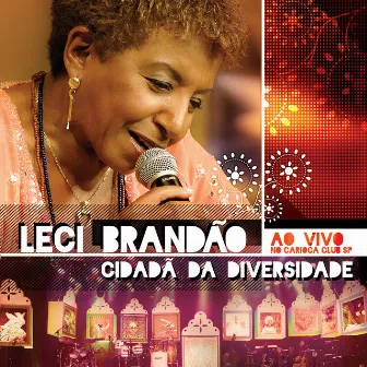 Cidadã da Diversidade (Ao Vivo no Carioca Club SP) by Leci Brandao