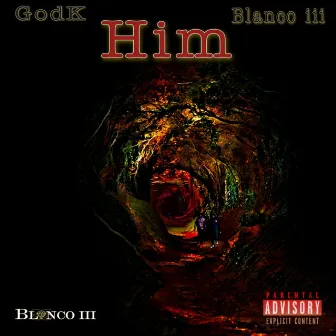 Him by Blanco iii