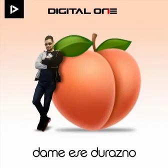 Dame Ese Durazno by Digital One