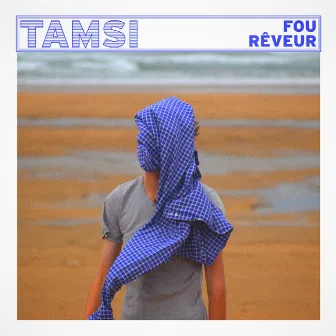 Fou rêveur by Tamsi