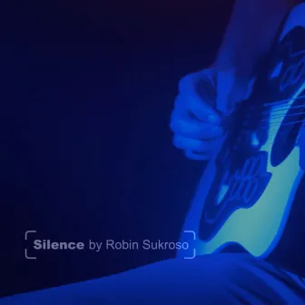 Silence by Robin Sukroso