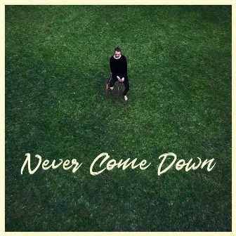 Never Come Down by Oli Scott