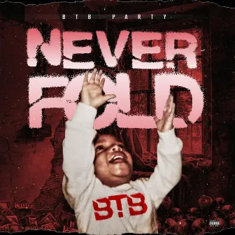 Never Fold by Btb Party