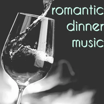 Romantic Dinner Music - Love Music Lounge & Jazz, Romantic Dinner & Sexy Moments Songs by Dinner Party Moods