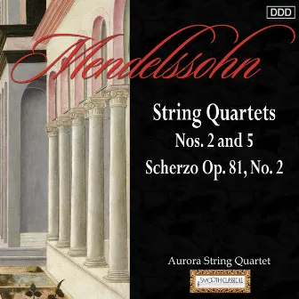 Mendelssohn: String Quartets Nos. 2 and 5 - Scherzo Op. 81, No. 2 by Aurora String Quarte