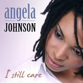 I Still Care by Angela Johnson