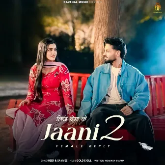 लिख देगा के JAANI 2 (Female Reply) by Heer