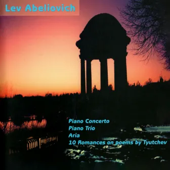 Lev Abeliovich: Piano Concerto / Piano Trio / Aria / Songs by Lev Abeliovich