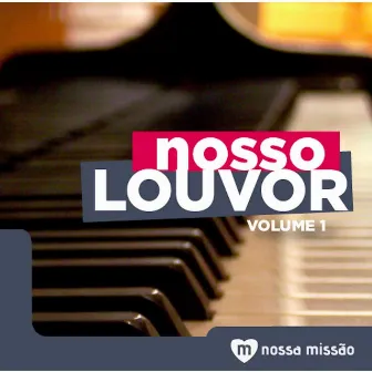 Nosso Louvor Vol. 1 by Nossa Missão