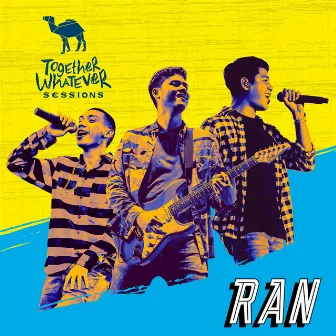 Together Whatever Sessions (Live) by RAN