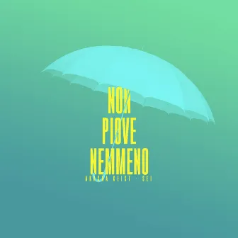 Non piove nemmeno by Sei