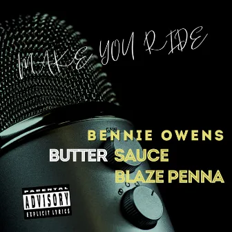 Make You Ride by Bennie Owens