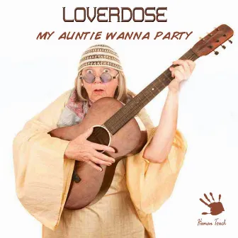 My Auntie Wanna Party by Loverdose