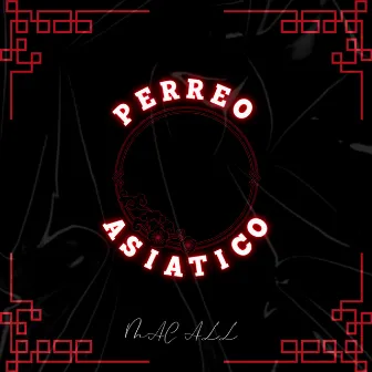 Perreo Asiático by MaC all