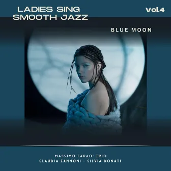 Ladies Sing Smooth Jazz, Vol. 4 - Blue Moon by Silvia Donati