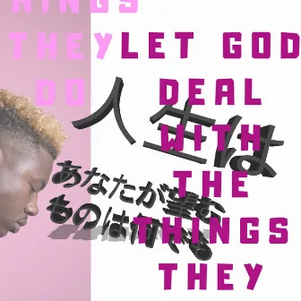 Let God Deal With the Things They Do by Mally Black