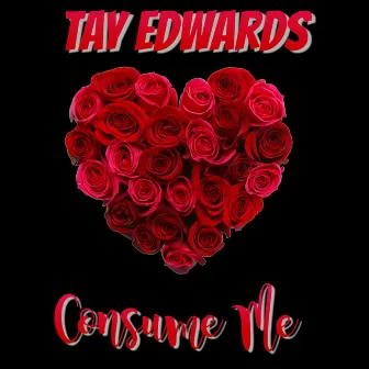 Consume Me by Tay Edwards