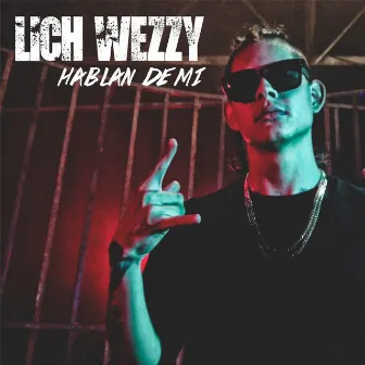 Hablan de Mi by Lich Wezzy