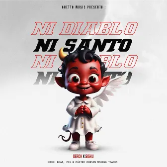 Ni diablo Ni santo by Ghetto Music Tjs