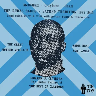 The Rural Blues - Sacred Tradition 1927-1939 by Edward W. Clayborn