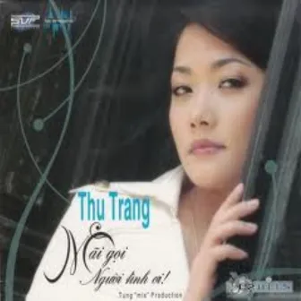 Mãi Gọi Người Tình Ơi by Thu Trang