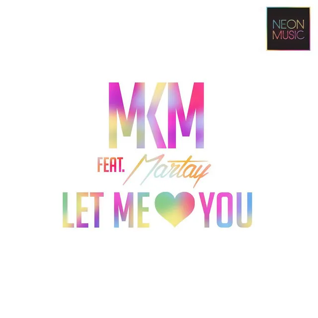 Let Me Love You (Radio Edit) [feat. Martay]