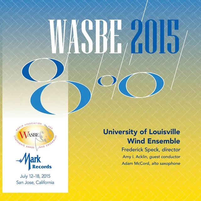 2015 WASBE San Jose, USA: University of Louisville Wind Ensemble (Live)