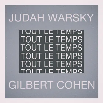 Tout le temps, tout le temps by Gilbert Cohen