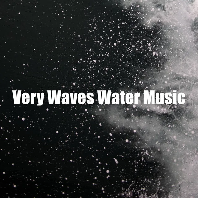 Very Waves Water Music