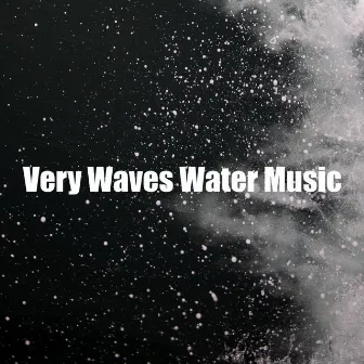 Very Waves Water Music by Calm of Water