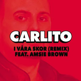 I våra skor (Remix) by Carlito