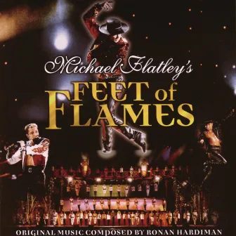 Michael Flatley's Feet Of Flames by Ronan Hardiman