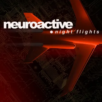 Night Flights by Neuroactive