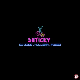 SHTICKY by DJ Ziqq