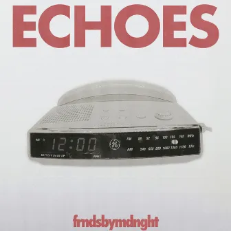 Echoes by FRNDSbyMDNGHT