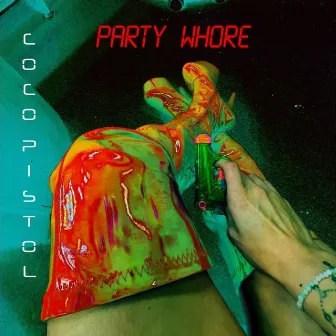 Party Whore by Coco Pistol